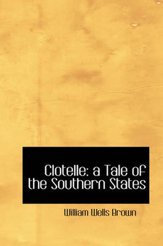 Cover image for Clotelle: a Tale of the Southern States