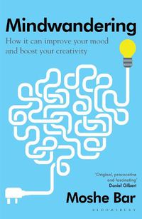 Cover image for Mindwandering: How It Can Improve Your Mood and Boost Your Creativity