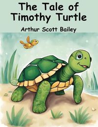 Cover image for The Tale of Timothy Turtle