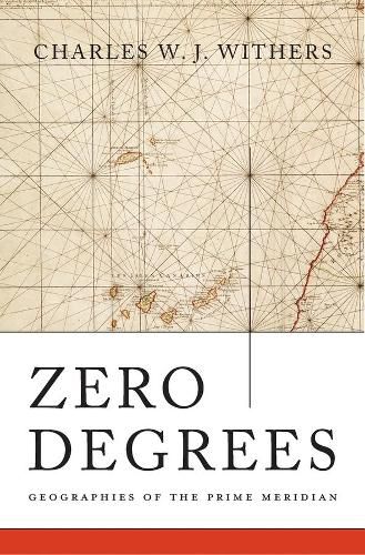 Cover image for Zero Degrees: Geographies of the Prime Meridian