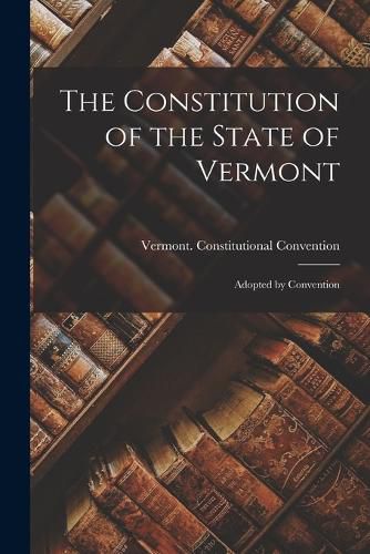 The Constitution of the State of Vermont