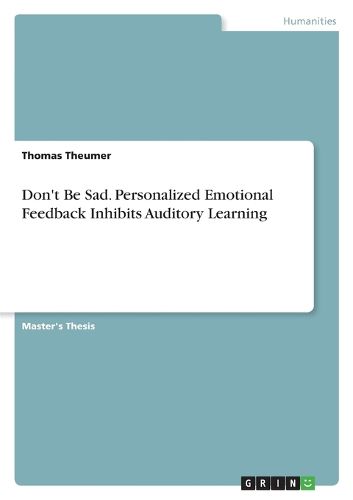 Cover image for Don't Be Sad. Personalized Emotional Feedback Inhibits Auditory Learning