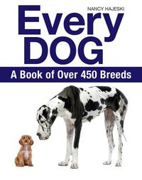 Cover image for Every Dog: A Book of 450 Breeds
