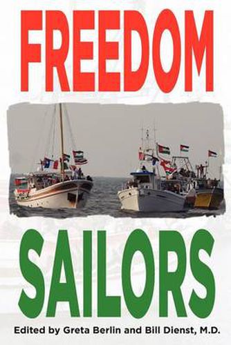 Cover image for Freedom Sailors: The Maiden Voyage of the Free Gaza movement and how we succeeded in spite of ourselves.