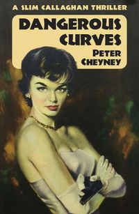 Cover image for Dangerous Curves: A Slim Callaghan Thriller