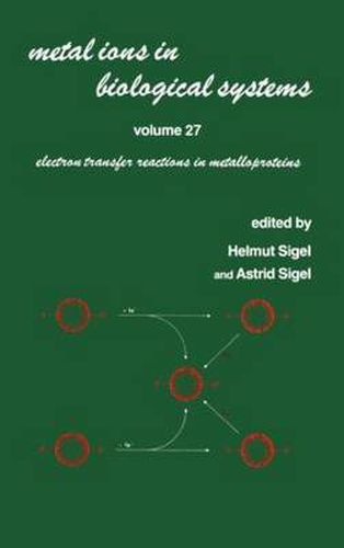 Cover image for Metal Ions in Biological Systems: Volume 27: Electron Transfer Reactions in Metalloproteins