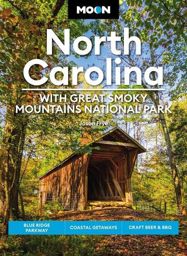 Cover image for Moon North Carolina: With Great Smoky Mountains National Park (Eighth Edition): Blue Ridge Parkway, Coastal Getaways, Craft Beer & BBQ