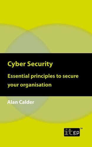 Cover image for Cyber Security: Essential Principles to Secure Your Organisation