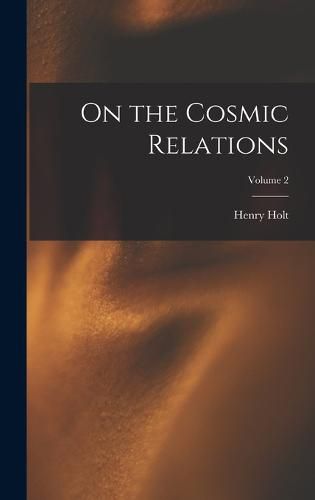 Cover image for On the Cosmic Relations; Volume 2