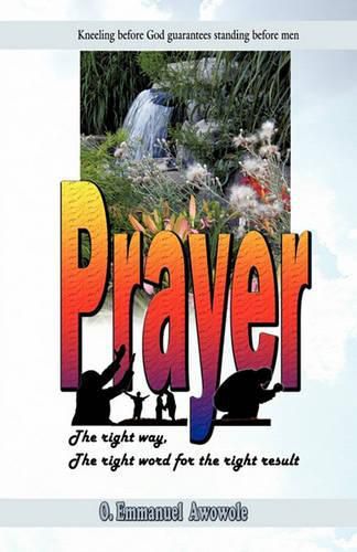 Cover image for PRAYER. The right way, the right word for the right result