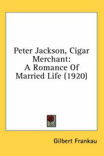 Peter Jackson, Cigar Merchant: A Romance of Married Life (1920)