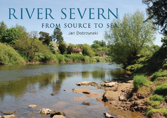 Cover image for River Severn: From Source to Sea