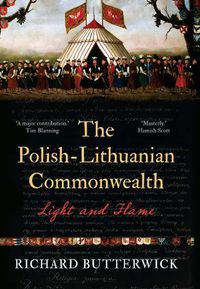 Cover image for The Polish-Lithuanian Commonwealth, 1733-1795: Light and Flame