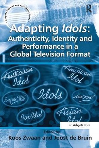 Cover image for Adapting Idols: Authenticity, Identity and Performance in a Global Television Format