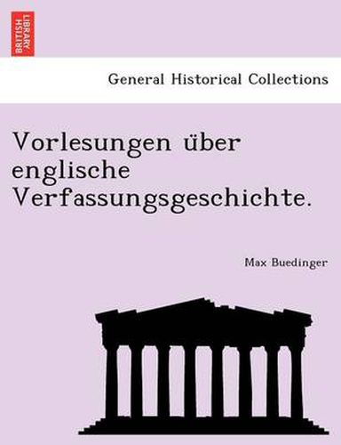 Cover image for Vorlesungen U Ber Englische Verfassungsgeschichte.