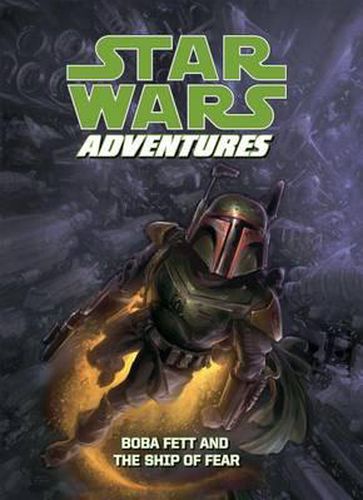 Star Wars Adventures: Boba Fett and the Ship of Fear: Boba Fett and the Ship of Fear