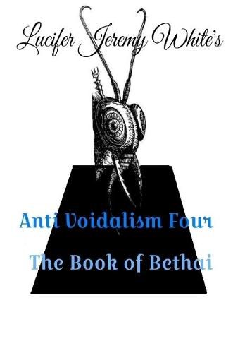 Anti Voidalism 4: Book of Bethai