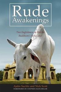 Cover image for Rude Awakenings: Two Englishmen on Foot in Buddhism's Holy Land