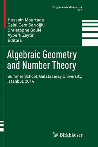 Cover image for Algebraic Geometry and Number Theory: Summer School, Galatasaray University, Istanbul, 2014