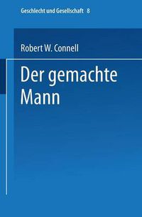 Cover image for Der Gemachte Mann: Konstruktion Und Krise Von Mannlichkeiten