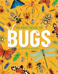 Cover image for My First Book of Bugs: An Awesome First Look at Insects and Spiders