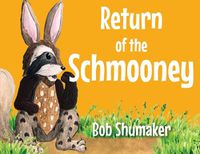 Cover image for Return of the Schmooney