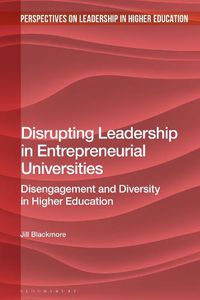 Cover image for Disrupting Leadership in Entrepreneurial Universities: Disengagement and Diversity in Higher Education