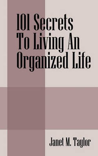 Cover image for 101 Secrets To Living An Organized Life