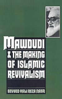 Cover image for Mawdudi and the Making of Islamic Revivalism