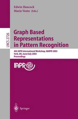 Cover image for Graph Based Representations in Pattern Recognition: 4th IAPR International Workshop, GbRPR 2003, York, UK, June 30 - July 2, 2003. Proceedings