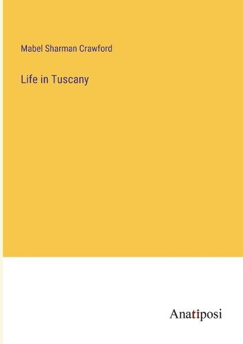 Cover image for Life in Tuscany