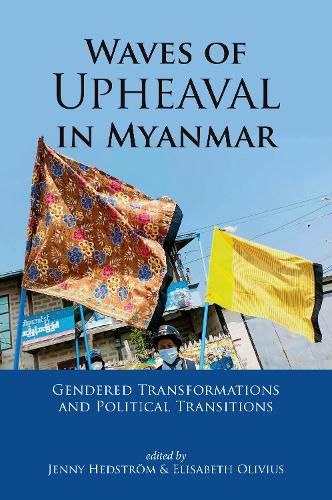 Cover image for Waves of Upheaval in Myanmar: Gendered Transformations and Political Transitions