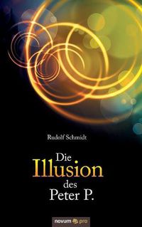 Cover image for Die Illusion des Peter P.