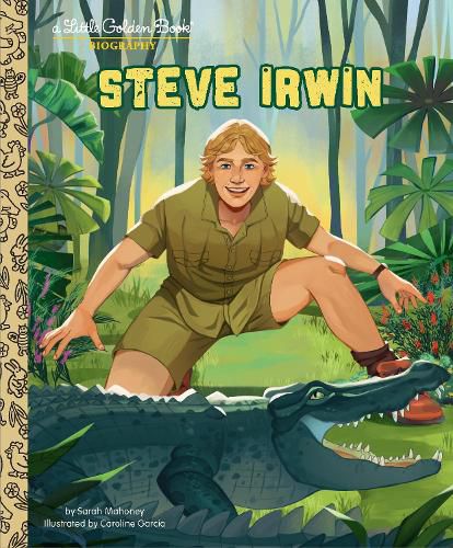 Steve Irwin: A Little Golden Book Biography