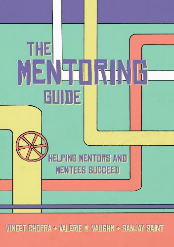 Cover image for The Mentoring Guide: Helping Mentors and Mentees Succeed