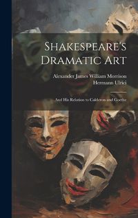 Cover image for Shakespeare's Dramatic Art