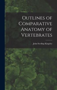 Cover image for Outlines of Comparative Anatomy of Vertebrates