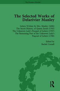 Cover image for The Selected Works of Delarivier Manley Vol 1