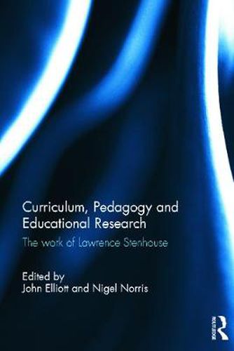 Cover image for Curriculum, Pedagogy and Educational Research: The work of Lawrence Stenhouse