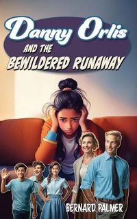 Cover image for Danny Orlis and the Bewildered Runaway