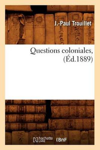 Cover image for Questions Coloniales, (Ed.1889)