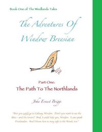 Cover image for The Adventures Of Window Breesian Part One: The Path To The Northlands