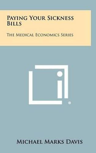 Paying Your Sickness Bills: The Medical Economics Series