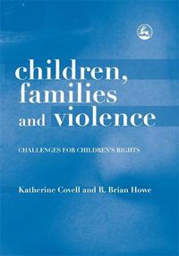 Cover image for Children, Families and Violence: Challenges for Children's Rights