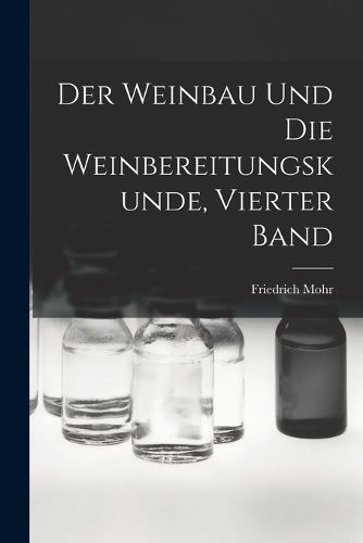 Cover image for Der Weinbau und die Weinbereitungskunde, Vierter Band