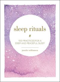 Cover image for Sleep Rituals: 100 Practices for a Deep and Peaceful Sleep