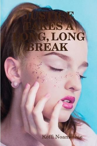 Cover image for JUSTICE TAKES A LONG, LONG BREAK