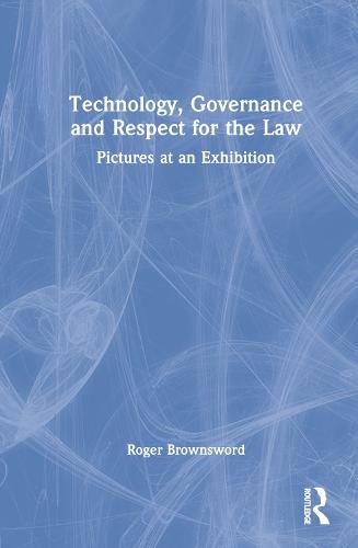 Cover image for Technology, Governance and Respect for the Law: Pictures at an Exhibition