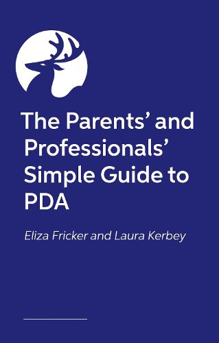 Cover image for The Parents' and Professionals' Simple Guide to PDA