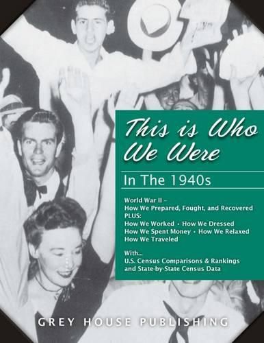 Cover image for This is Who We Were: In the 1940s (1940-1949)